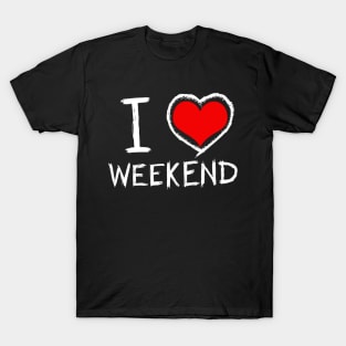 I Love Weekend Funny Humor Quotes - Weekend Lovers T-Shirt